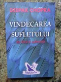 Vindecarea sufletului de frica si suferinta &ndash; Deepak Chopra, 2017