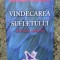 Vindecarea sufletului de frica si suferinta &ndash; Deepak Chopra