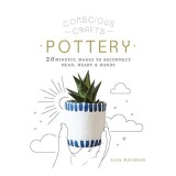 Conscious Crafts : Pottery