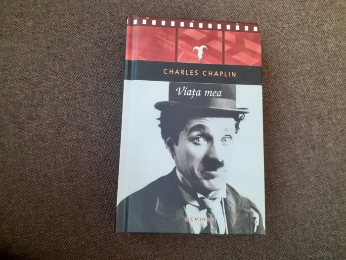 Charles Chaplin - Viata mea EDITIE CARTONATA NEMIRA