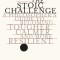 The Stoic Challenge: A Philosopher&#039;s Guide to Becoming Tougher, Calmer, and More Resilient