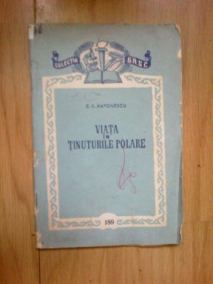 d9 Viata si tinuturile polare - C. S. Antonescu foto