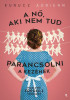 A nő, aki nem tud parancsolni a kez&eacute;nek - Madame Fregoli tereget - Kurucz Adrienn