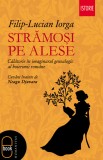 Stramosi pe alese. Calatorie in imaginarul genealogic al boierimii romane (pdf) - LibHumanitas