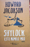 Howard Jacobson - Shylock este numele meu (editia 2016)