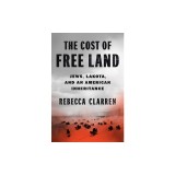 The Cost of Free Land: Jews, Lakota, and an Americance Inheritance