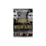 Thunder in the Mountains: Chief Joseph, Oliver Otis Howard, and the Nez Perce War