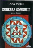 Cumpara ieftin Durerea somnului Ana Virlan Editura Crigarux 2007 Brosata Carte Poezie Literatura Romana Clasica Format 14x22