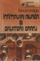 Intimplari aiurea si calatorii oranj foto