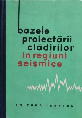 Bazele Proiectarii Cladirilor In Regiuni Seismice - I.l. Korcinski S.v. Poliakov V.a. Bihovski S.iu. D,555937 foto