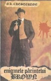 Enigmele Parintelui Brown - G. K. Chesterton, Literatura Clasica, Romane Celebre, Autori Clasici