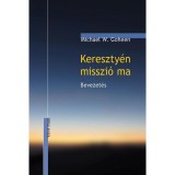 Kereszty&eacute;n misszi&oacute; ma - Bevezet&eacute;s - Michel W. Goheen