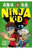Buni Ninja. Ninja Kid (Vol. 3) - Paperback brosat - Anh Do - Epica Publishing