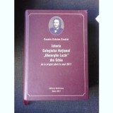 Istoria Colegiului National Gheorghe Lazar din Sibiu De la origini pana in anul 2017 / Cosmin-Craciun Cruciat