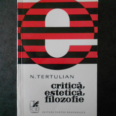 N. TERTULIAN - CRITICA, ESTETICA, FILOZOFIE