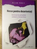 HESSE PENTRU DEZORIENTATI. 66 DE LECTII DE SPIRITUALITATE COTIDIANA CU HERMANN HESSE-ALLAN PERCY-233760