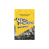 A Century of Tomorrows: How Imagining the Future Shapes the Present