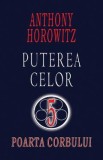 Poarta corbului. Puterea celor 5 - Anthony Horowitz