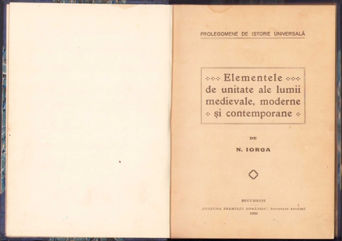 HST 254SP Elementele de unitate ale lumii medievale moderne .. 1921 Iorga