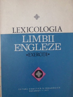 LEXICOLOGIA LIMBII ENGLEZE EXERCITII-COLECTIV foto