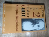 Caietele Preacuviosului Parinte Daniil de la Rarau (Sandu Tudor) - 2. Sfintita Rugaciune (Editura Christiana 2008; editia a II-a revazuta si adaugita)