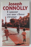 L &#039;AMOUR EST UN CHOSE ETRANGE par JOSEPH CONNOLY , 2007