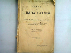 CARTE DE LIMBA LATINA PENTRU CLASA III GIMNAZIALA SI SIMILARELE - ION FLORESCU (CU DEDICATIE) foto