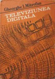 TELEVIZIUNEA DIGITALA-GHEORGHE I. MITROFAN-340267