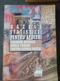 BAZELE STATISTICII PENTRU AFACERI NEGOESCU, CIOBANU, BONTAȘ, 470p, stare f buna