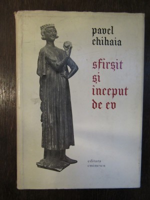 SFARSIT SI INCEPUT DE EV-PAVEL CHIHAIA (CU AUTOGRAF) foto