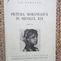 GH. OPRESCU - PICTURA ROMANEASCA IN SECOLUL XIX (1943)