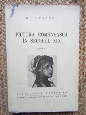 GH. OPRESCU - PICTURA ROMANEASCA IN SECOLUL XIX (1943) foto