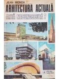 Jean Monda - Arhitectura actuala - arta necunoscuta? (Editia: 1980)