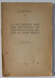 LA VIE MENEE PAR LES ROUMAINS EN TRANSYLVANIE DU XVIe au XVIIIe SIECLE par ETIENNE METES , 1938