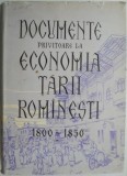 Documente Economia Țării Rom&acirc;nești, Vol. 1 (1800-1850) - Carte Istorie