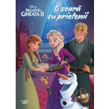 Disney. Regatul de gheata II. O seara cu prietenii