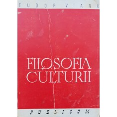 Filosofia Culturii Editia A Ii-a - Tudor Vianu , DG380