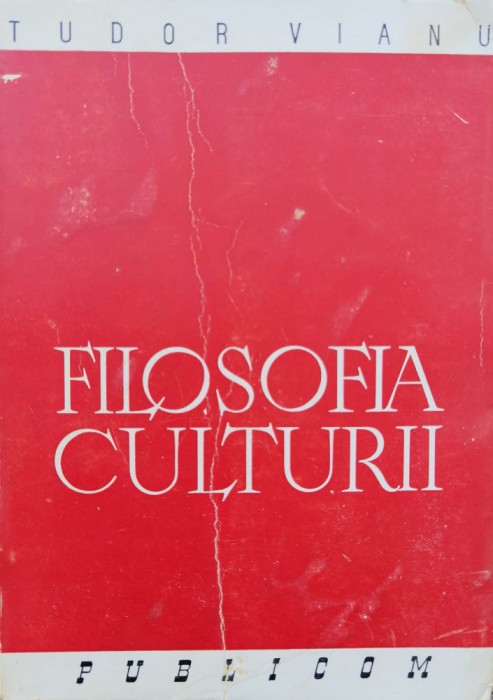 Filosofia Culturii Editia A Ii-a - Tudor Vianu , DG380