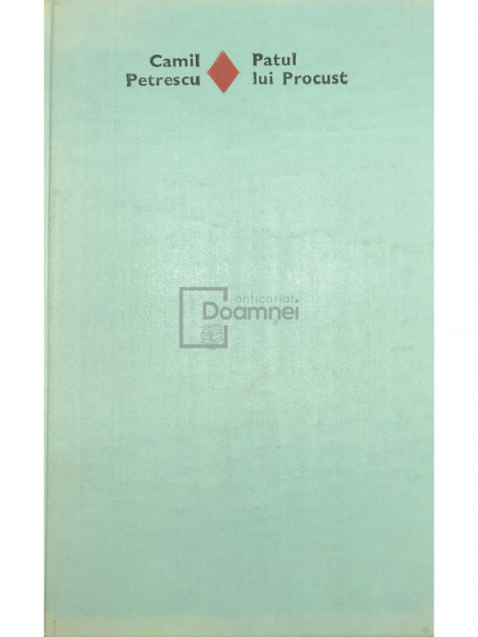 Camil Petrescu - Patul lui Procust (editia 1978)