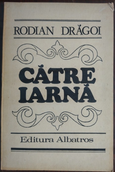 RODIAN DRAGOI - CATRE IARNA (VERSURI, volum de debut - 1984)