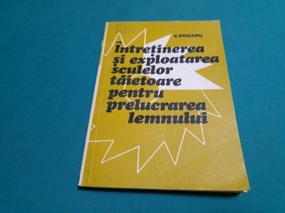 INTREȚINEREA ȘI EXPLOATAREA SCULELOR TĂIETOARE PENTRU PRELUCRAREA LEMNULUI * 14 foto