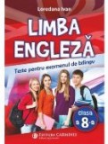 Limba engleză : teste pentru examenul de bilingv