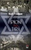 Cumpara ieftin Spioni fara tara. Vieti secrete in momentul nasterii statului Israel/Matti Friedman, Rao