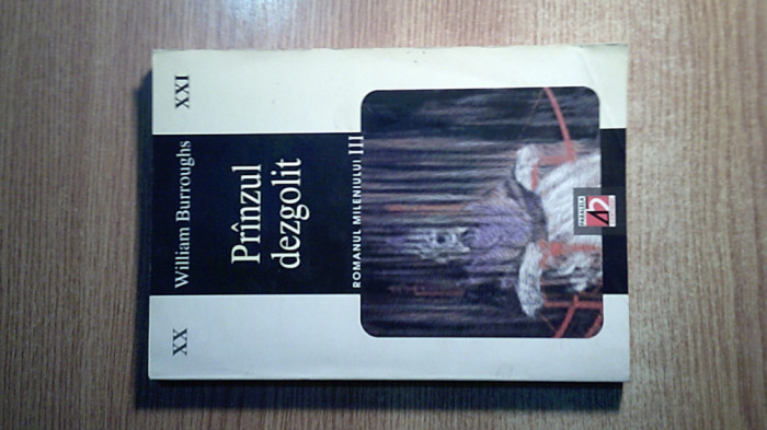 William S. Burroughs - Prinzul [pranzul] dezgolit (Editura Paralela 45, 2002)
