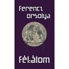 F&eacute;l&aacute;lom - Ferencz Orsolya