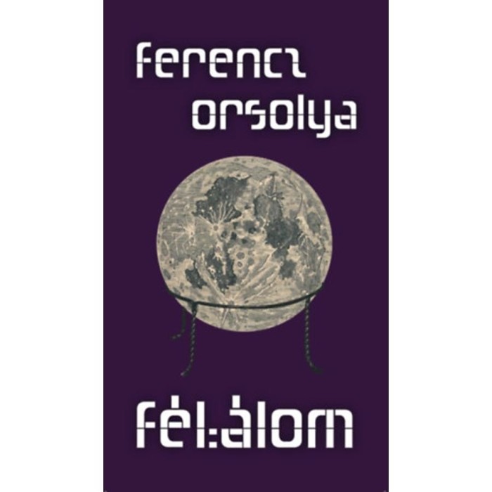 F&eacute;l&aacute;lom - Ferencz Orsolya