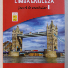 LIMBA ENGLEZA - JOCURI DE VOCABULAR 1 , NIVLE A1 - A2 , 2019