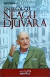 George Radulescu - Un secol cu Neagu Djuvara, Biblioteca Adevarul, biografie Neagu Djuvara, limba romana, stare buna