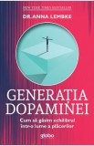 Generatia dopaminei. Cum sa gasim echilibrul intr-o lume a placerilor - Anna Lembke