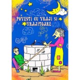 Cumpara ieftin Povesti cu vraji si vrajitoare